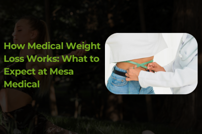 How Medical Weight Loss Works What to Expect at Mesa Medical