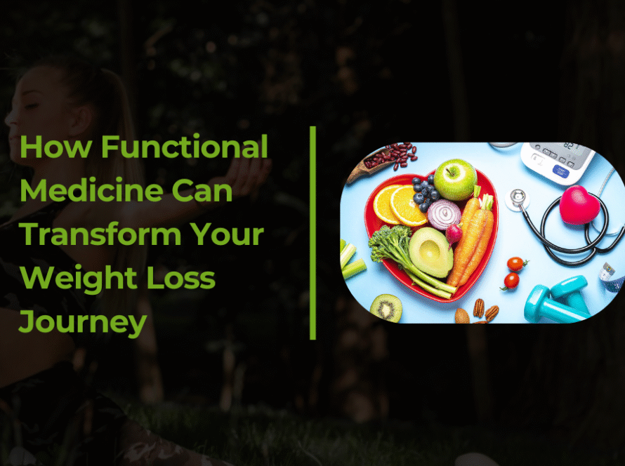How Functional Medicine Can Transform Your Weight Loss Journey